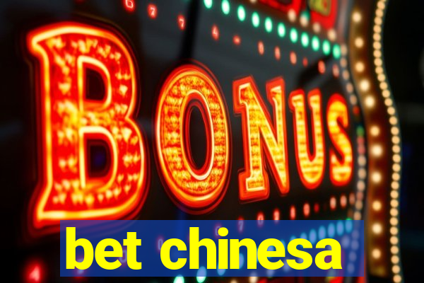 bet chinesa